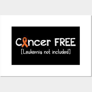 Cancer FREE- Leukemia Cancer Gifts Leukemia Cancer Awareness Posters and Art